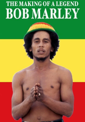 Bob Marley Making of a legend