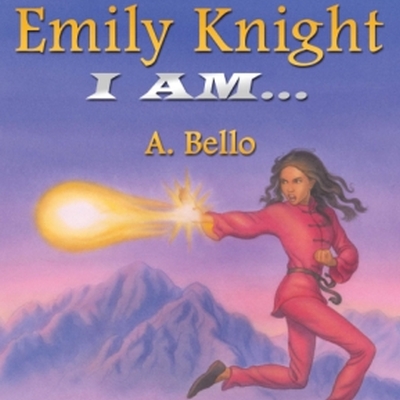 Emily Knight I Am by A Bello