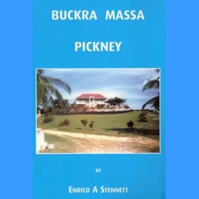 Buckra Massa Pickney by Enrico Stennett
