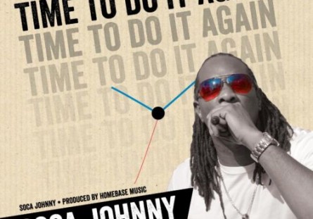 Soca Johnny Time to do it Again