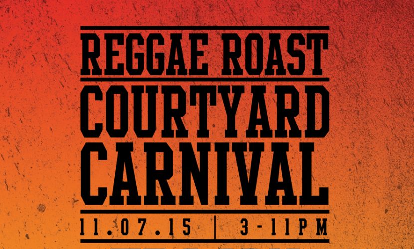 Reggae Roast Courtyard Carnival